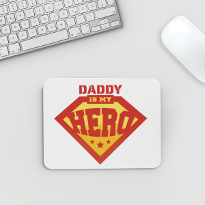 Daddy is My Hero Yazılı Baba Oğul Temalı Mousepad
