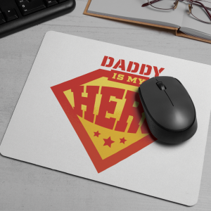 Daddy is My Hero Yazılı Baba Oğul Temalı Mousepad