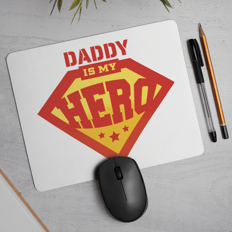 Daddy is My Hero Yazılı Baba Oğul Temalı Mousepad