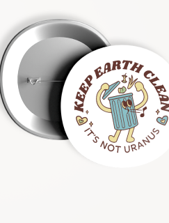 Keep Earth Clean Temalı 44MM İğneli Rozet