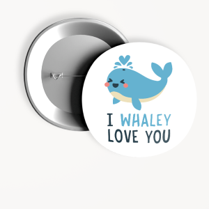 Whaley You Balina Esprili 44MM İğneli Rozet