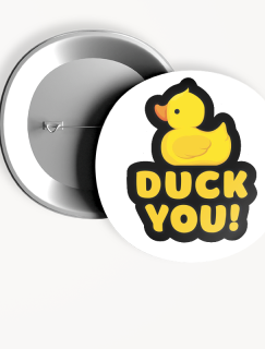 Duck You Yazılı Ördekli 44MM İğneli Rozet