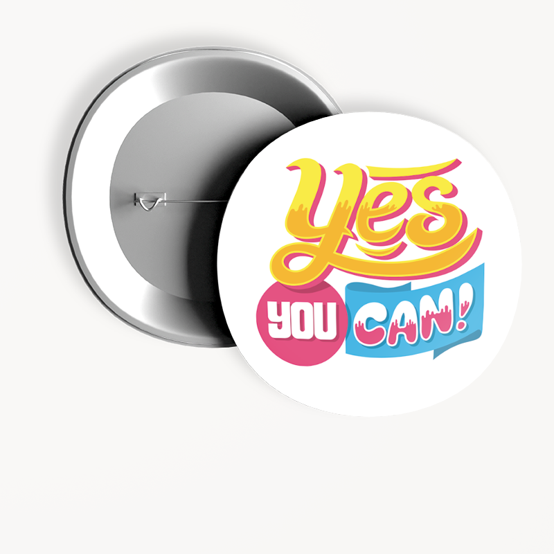 Yes You Can Mottolu 44MM İğneli Rozet