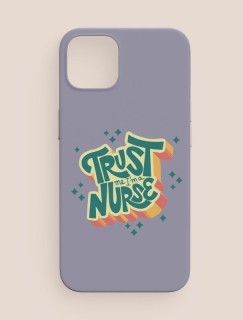 Trust Me I am a Nurse Yazılı iPhone 13 Telefon Kılıfı