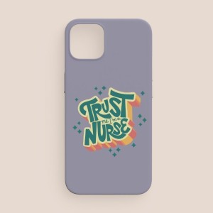 Trust Me I am a Nurse Yazılı iPhone 13 Pro Max Telefon Kılıfı