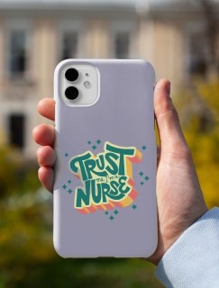 Trust Me I am a Nurse Yazılı iPhone 13 Telefon Kılıfı