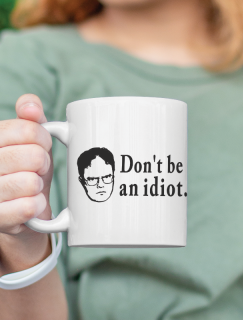 The Office Don't Be An Idiot Esprili Dwight Tasarımlı Beyaz Porselen Kupa Bardak