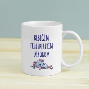 Bebeğim Tehlikeliyim Diyorum Esprili Beyaz Porselen Kupa Bardak