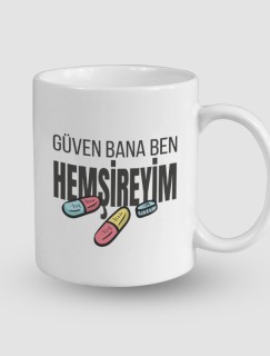 Güven Bana Ben Hemşireyim Yazılı Beyaz Porselen Kupa Bardak