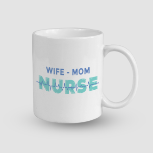 Wife Mom Nurse Yazılı Beyaz Porselen Kupa Bardak