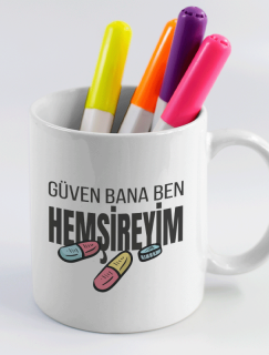 Güven Bana Ben Hemşireyim Yazılı Beyaz Porselen Kupa Bardak