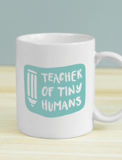 Teacher of Tiny Humans Yazılı Beyaz Porselen Kupa Bardak