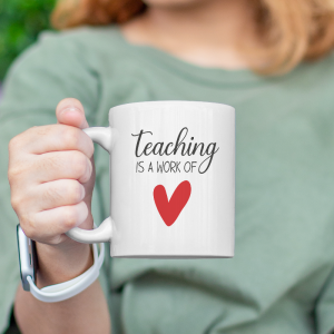 Teaching is a Working Love Yazılı Beyaz Porselen Kupa Bardak