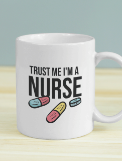 Trust Me I am a Nurse Yazılı Beyaz Porselen Kupa Bardak