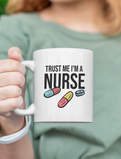 Trust Me I am a Nurse Yazılı Beyaz Porselen Kupa Bardak