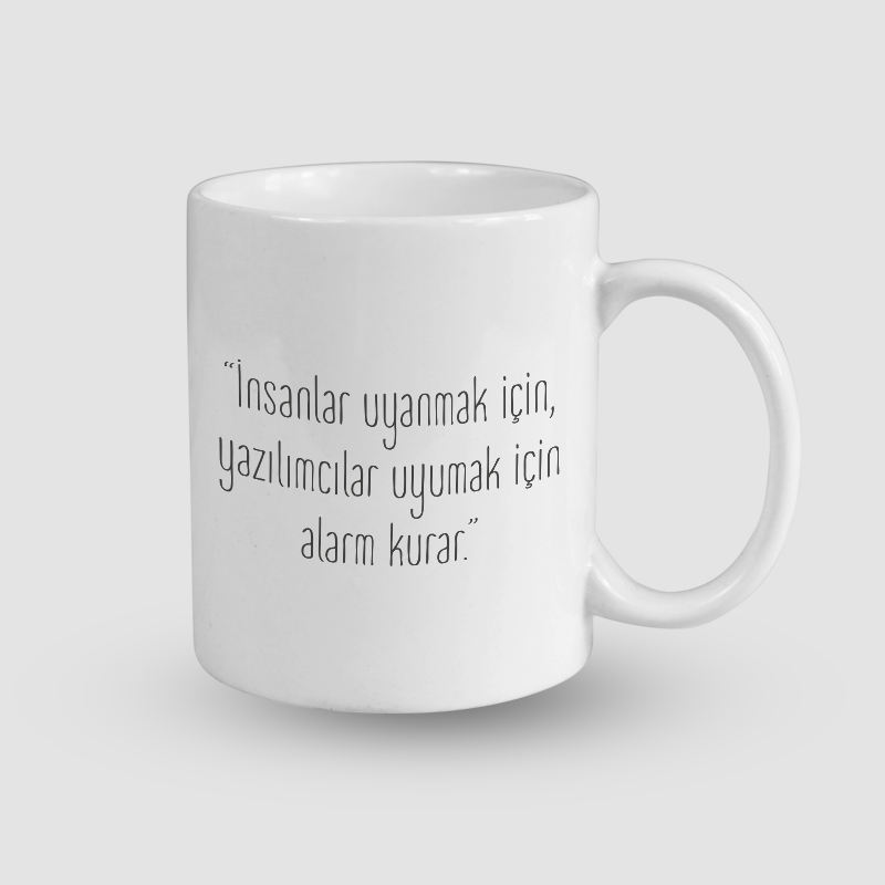 Yazılımcılar Neden Alarm Kurar Esprili Beyaz Porselen Kupa Bardak