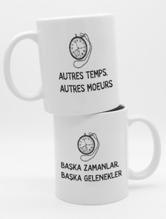 Başka Zamanlar Başka Gelenekler Yazılı Fransızca Türkçe Çift Taraflı Beyaz Porselen Kupa Bardak