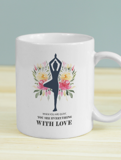 When You Are Quiet You See Everything With Love Yazılı Yoga Temalı Beyaz Porselen Kupa Bardak