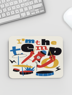 I am The Tempo Yazılı Baterist Tasarımlı Mousepad