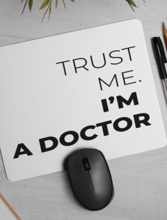 Trust Me I am a Doctor Yazılı Mousepad