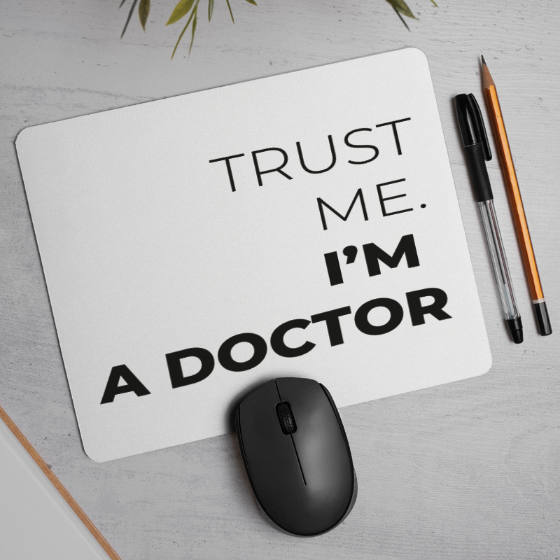 Trust Me I am a Doctor Yazılı Mousepad