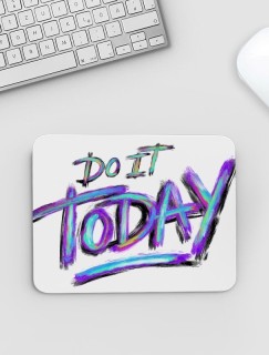 Do it Today Mottolu Mousepad