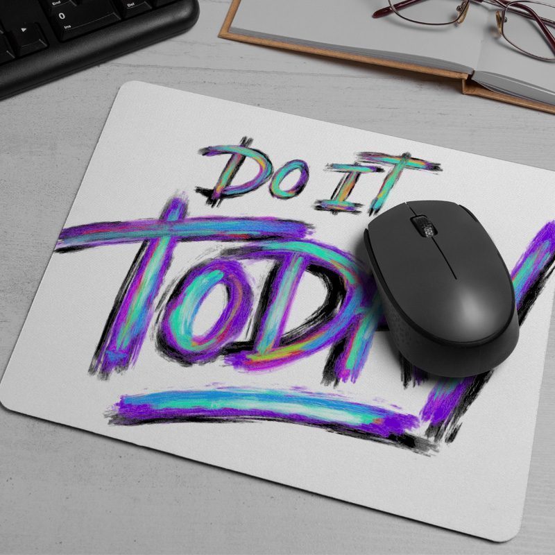 Do it Today Mottolu Mousepad