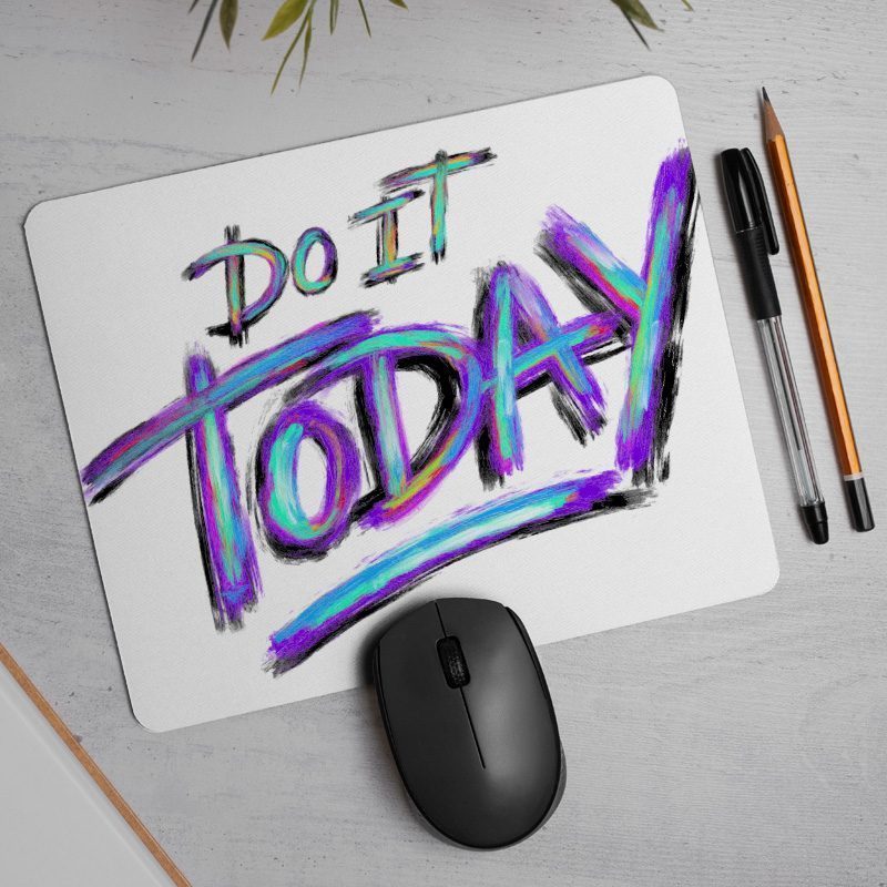 Do it Today Mottolu Mousepad