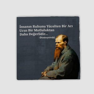 Dostoyevski Sözler Koleksiyonu 5 Acı Hakkında 4lü Doğal Taş Bardak Altlığı